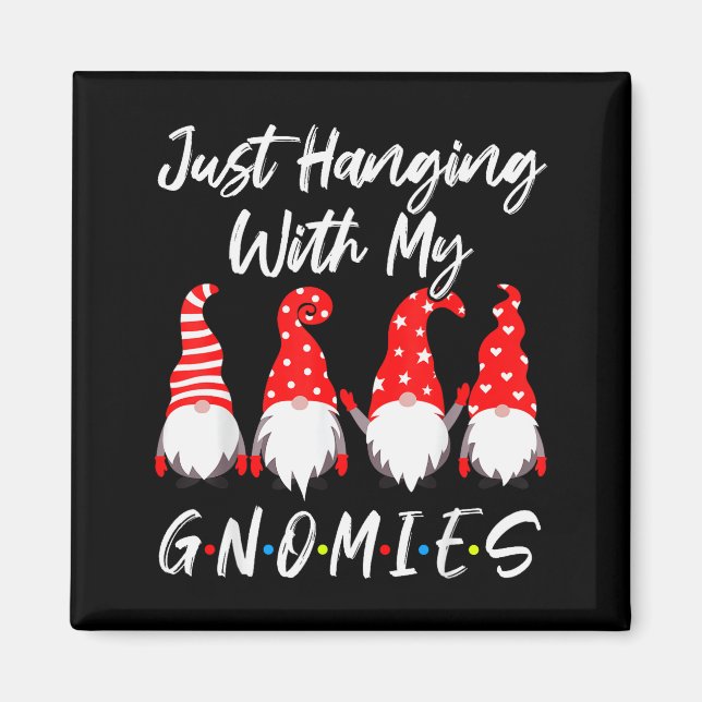 Aimant Just Hanging With My Gnomies Shirt, Christmas Gnom (Devant)