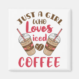 Aimant Juste une fille qui aime le café glacé