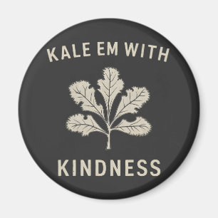 Aimant Kale Em Avec Kindness Funny Pun Légume Vegan