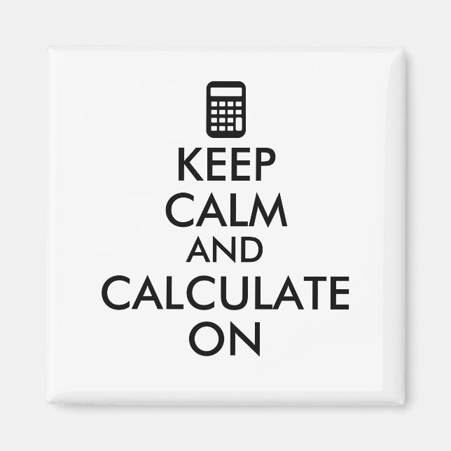 Aimant Keep Calm and Calculate On Calculator Custom (Devant)
