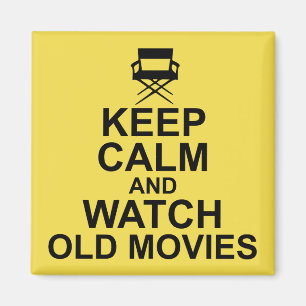 Aimant Keep Calm and Watch Old Movies