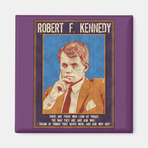 Aimant Kennedy, Robert - "Pourquoi pas ?"
