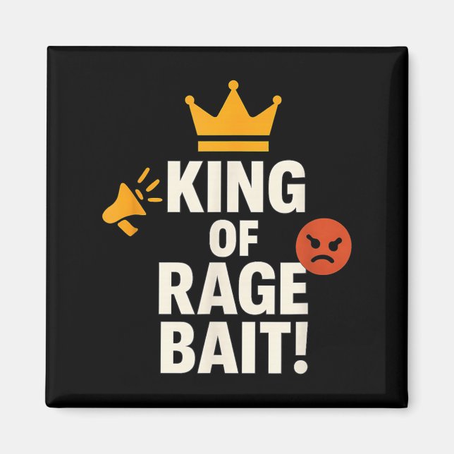 Aimant King Of Rage Bait Funny Internet Meme Gamer Quote  (Devant)