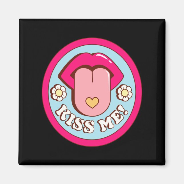 Aimant Kiss Me Flower Tongue Out Valentines Day Womens Me (Devant)