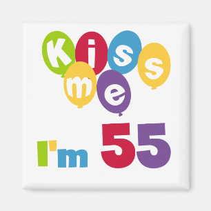 Aimant Kiss Me I'm 55 Anniversaire Tshirts et cadeaux