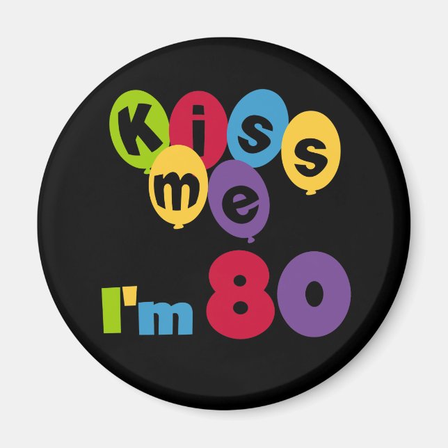 Aimant Kiss Me I'm 80 Anniversaire T-shirts et cadeaux (Devant)