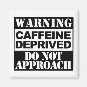 Aimant La caféine d'avertissement Deprived n'approchent