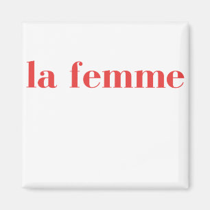 Aimant La Femme, T-shirt La Femme, Feminist