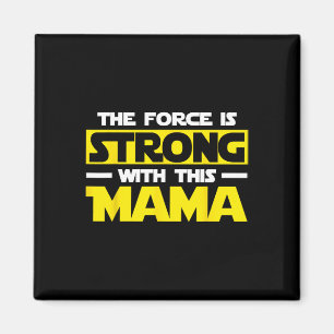 Aimant La Force Est Forte Avec Ça Ma Mama