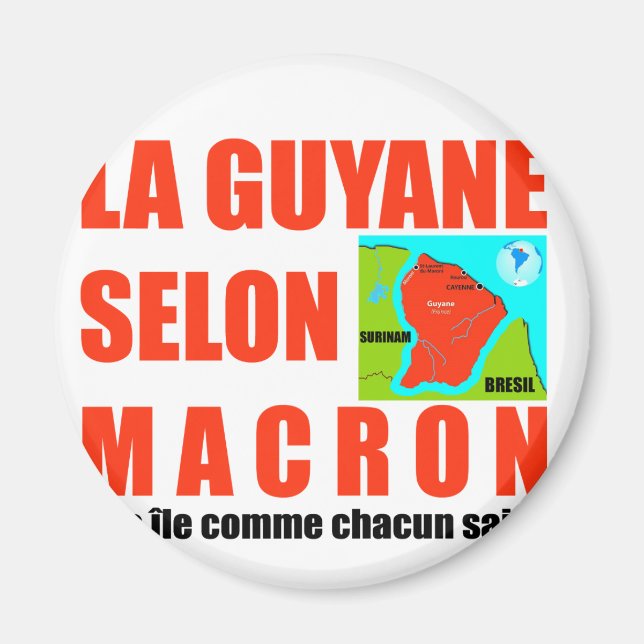 Aimant La Guyane selon Macron est une île (Devant)