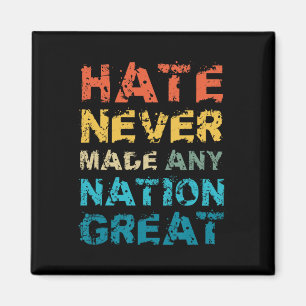 Aimant La haine n'a jamais rendu une nation grande Anti T