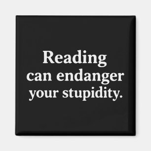 Aimant La lecture peut mettre en danger votre stupidité