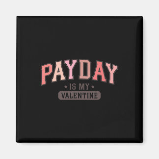Aimant La paye est ma Saint-Valentin' T-shirt graphique r