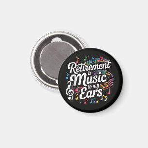 Aimant La retraite est musique à mes oreilles