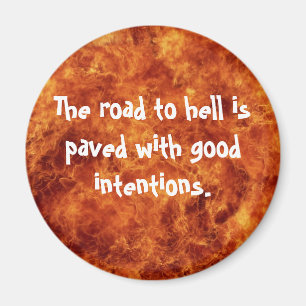 Aimant La route à l'enfer est pavée avec de bonnes
