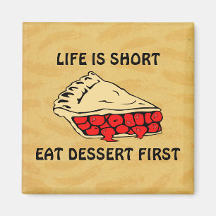 Aimant La vie est courte. Mangez D'Abord Le Dessert.