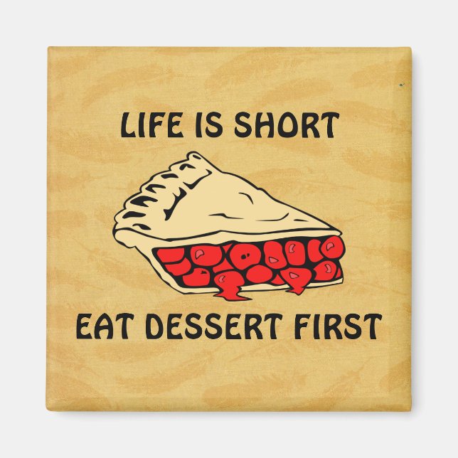Aimant La vie est courte. Mangez D'Abord Le Dessert. (Devant)