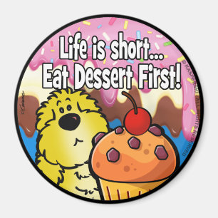 Aimant La vie est courte... Mangez D'Abord Le Dessert !