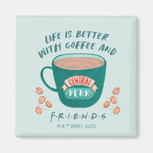 Aimant La vie est meilleure avec du café et des AMIS™