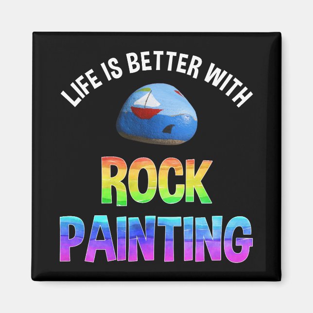 Aimant La Vie Est Meilleure Avec La Peinture Rock (Devant)