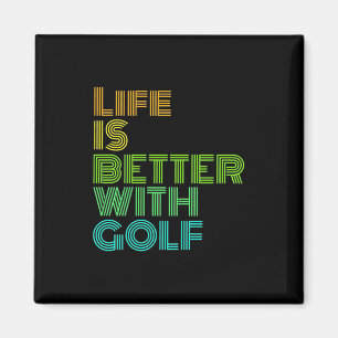 Aimant La vie est meilleure avec le golf
