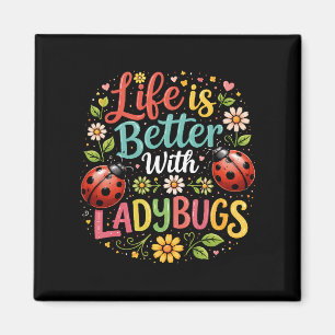 Aimant La vie est meilleure avec les coccinelles