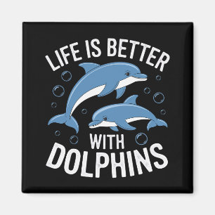 Aimant La vie est meilleure avec les dauphins