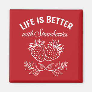 Aimant La Vie Est Meilleure Avec Les Fraises