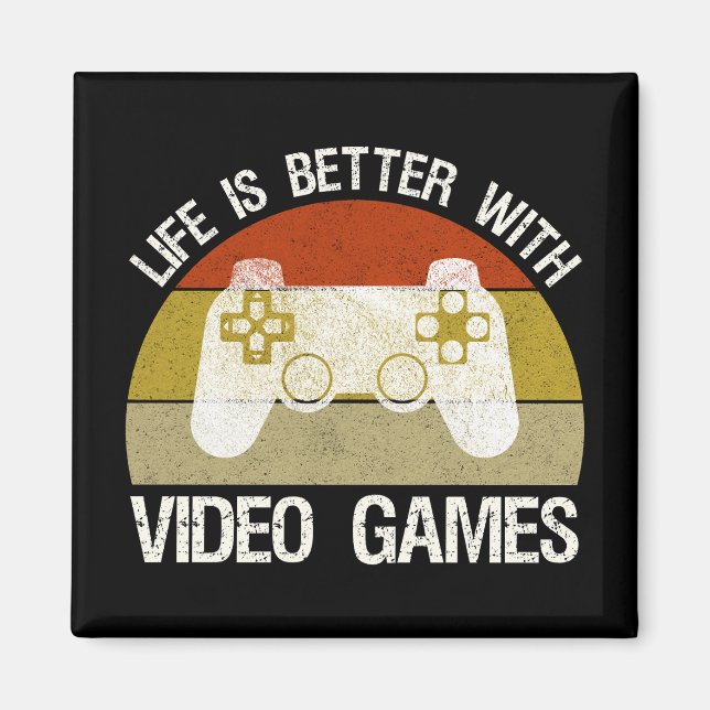 Aimant La Vie Est Meilleure Avec Les Jeux Vidéos (Devant)