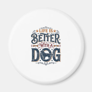 Aimant La vie est meilleure avec un chien design de gravu