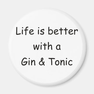 Aimant La Vie Est Meilleure Avec Un Gin & Tonique