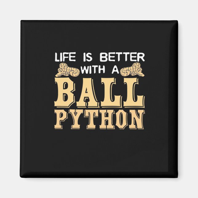 Aimant La Vie Est Meilleure Avec Un Python Ball (Devant)