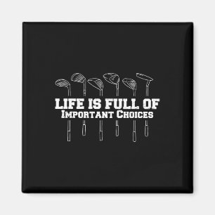 Aimant La vie est pleine de choix importants Golf Club Dr
