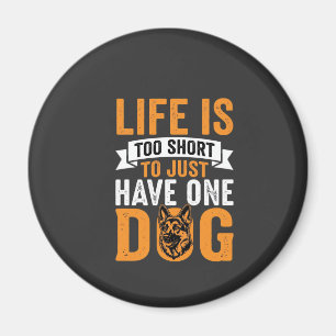 Aimant La vie est trop courte Graphique amateur de chien_