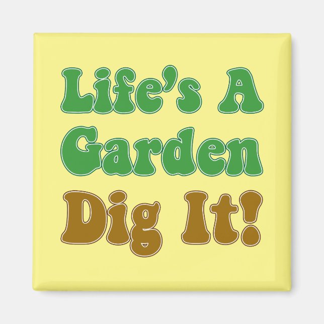 Aimant La vie est un jardin le creuser (Devant)