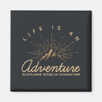 La vie est une aventure Explore Dream Découvrir