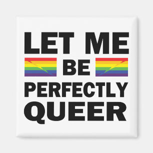 Aimant Laissez-moi être parfaitement queer