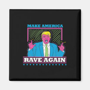 Aimant L'Amérique rave encore drôle Trump Edm Shirt1