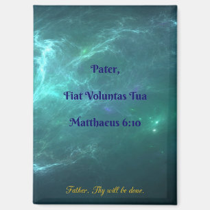 Aimant Latin Fiat Volontaire Tua Matthew 6:10
