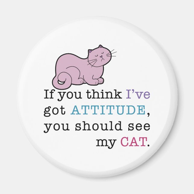 Aimant L'attitude de mon chat Chat drôle (Devant)