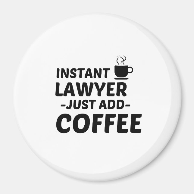 AIMANT LAWYER INSTANT AJOUTE JUSTE DU CAFÉ (Devant)