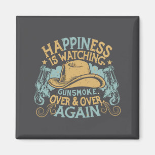 Aimant Le bonheur est de regarder Gunsmoke Chapeau de cow