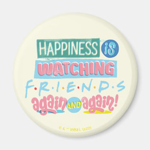 Aimant Le bonheur regarde les amis™ encore et encore