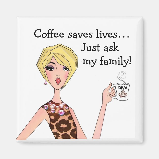 Aimant "Le café sauve des vies - Demandez à ma famille !" (Devant)