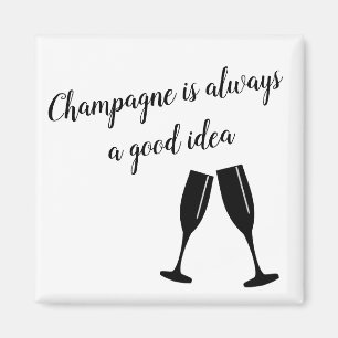 Aimant Le champagne est toujours une bonne idée