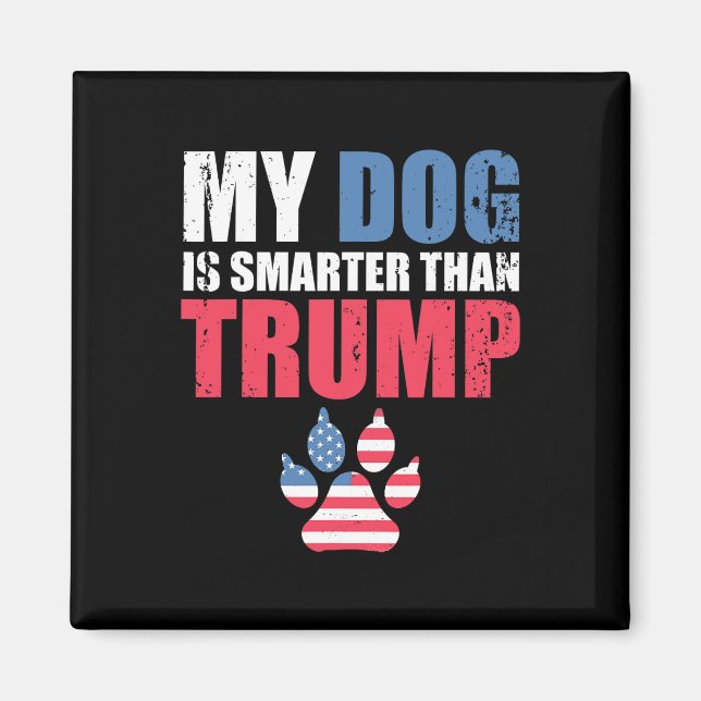 Aimant Le Chien Est Plus Intelligent Que Votre Président  (Devant)