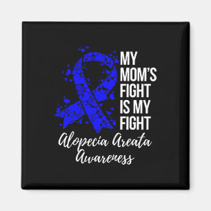 Aimant Le combat de maman est mon combat Alopecia Areata