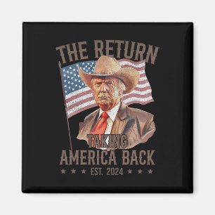 Aimant Le Cow-boy de retour Drôle Trump 2024 Prendre l'Am