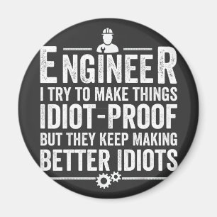 Aimant Le Crétin d'Engineer I