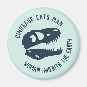 Aimant Le "dinosaure mange l'homme, femme hérite de la